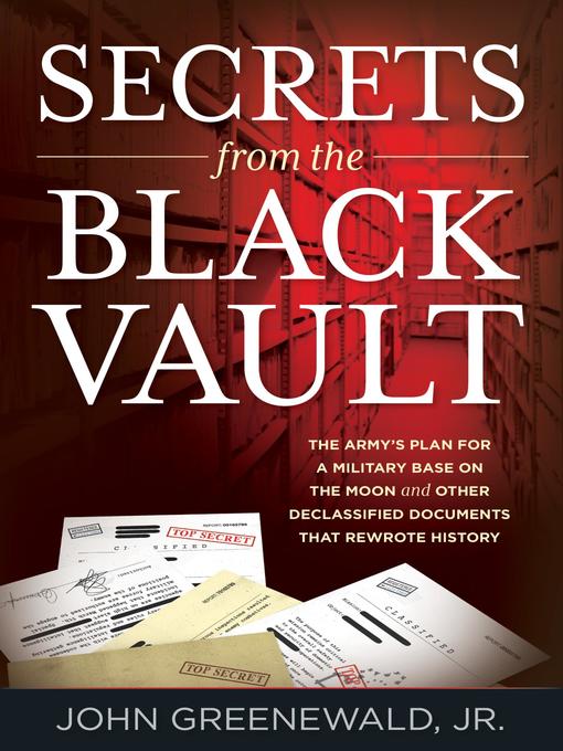 Title details for Secrets from the Black Vault by John Greenewald, Jr. - Available